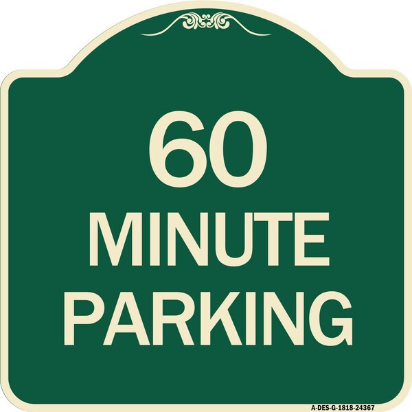 Designer Series 60 Minute Parking, Green & Tan Heavy-Gauge Aluminum Sign, 18" x 18", G-1818-24367